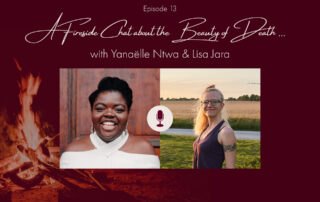 Pictures of Yanaëlle Ntwa and Lisa Jara with captions "A Fireside Chat about the Beauty of Death as a necessary phase of our human evolution"